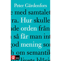 Peter Gärdenfors Hur orden får mening (inbunden)