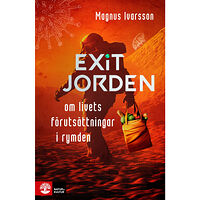 Magnus Ivarsson Exit Jorden : om livets förutsättningar i rymden (inbunden)