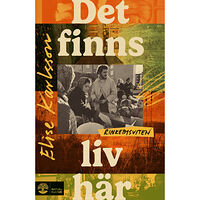 Elise Karlsson Det finns liv här (inbunden)