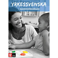 Louise Sjöstrand Yrkessvenska i barnomsorgen (häftad)