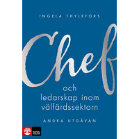 Ingela Thylefors Chef- och ledarskap inom välfärdssektorn (häftad)