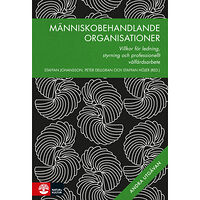 Natur & Kultur Läromedel och Akademi Människobehandlande organisationer : villkor för ledning, styrning och professionellt välfärdsarbete (inbunden)