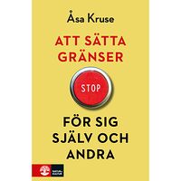 Åsa Kruse Att sätta gränser för sig själv och andra (inbunden)