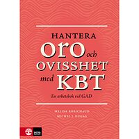 Melisa Robichaud Hantera oro och ovisshet med KBT : En arbetsbok vid GAD (bok, danskt band)