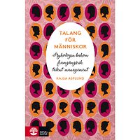 Kajsa Asplund Talang för människor : Psykologin bakom framgångsrik talent management (inbunden)