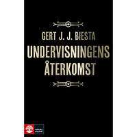 Gert J. J. Biesta Undervisningens återkomst (inbunden)