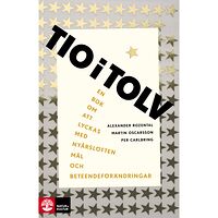 Alexander Rozental Tio i tolv : en bok om att lyckas med nyårslöften, mål och beteendeförändr. (bok, danskt band)