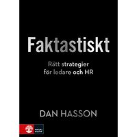 Dan Hasson Faktastiskt : Rätt strategier för HR och ledare (inbunden)