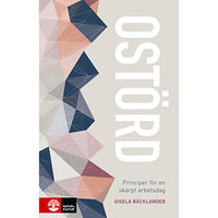 Gisela Bäcklander Ostörd : principer för en skärpt arbetsdag (bok, flexband)