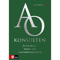 Natur & Kultur Akademisk AO-konsulten : en handbok i arbets- och organisationspsykologi (bok, flexband)