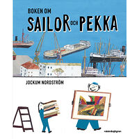 Jockum Nordström Boken om Sailor och Pekka (inbunden)