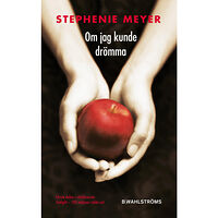 Stephenie Meyer Om jag kunde drömma (pocket)