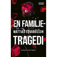 Mattias Edvardsson En familjetragedi (pocket)