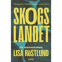 Lisa Röstlund Skogslandet : en granskning (bok, storpocket)