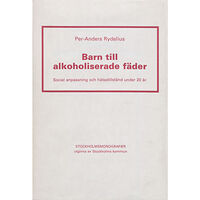 P-A Rydelius Barn till alkoholiserade fäder (inbunden)