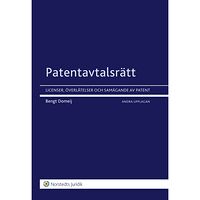 Bengt Domeij Patentavtalsrätt : licenser, överlåtelser och samägande av patent (häftad)