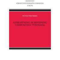 Peter Westberg Anskaffning av bevisning i dispositiva tvistemål (inbunden)