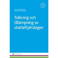 Carl-Magnus Uggla Tolkning och tillämpning av skatteflyktslagen (häftad)