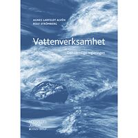 Agnes Larfeldt Alvén Vattenverksamhet : den rättsliga regleringen (häftad)