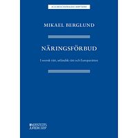Mikael Berglund Näringsförbud : i svensk rätt, utländsk rätt och Europarätten (häftad)