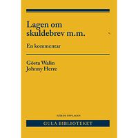 Gösta Walin Lagen om skuldebrev m.m. : en kommentar (häftad)