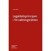 Carl Lebeck Legalitetsprincipen i förvaltningsrätten (häftad)