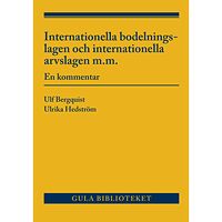 Ulrika Hedström Internationella bodelningslagen och internationella arvslagen m.m. : en kommentar (häftad)