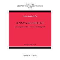 Carl Svernlöv Ansvarsfrihet : dechargeinstitutet i svensk aktiebolagsrätt (häftad)