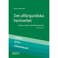 David Frydlinger Det affärsjuridiska hantverket : arbetet innanför avtalsfrihetens gränser (häftad)