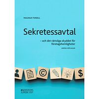 Magnus Tonell Sekretessavtal : - och det rättsliga skyddet för företagshemligheter (häftad)