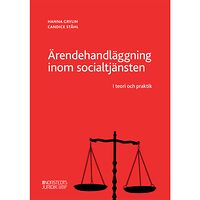 Candice Ståhl Ärendehandläggning inom socialtjänsten : i teori och praktik (häftad)