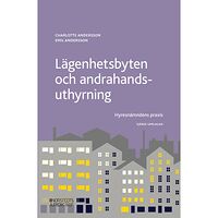 Charlotte Andersson Lägenhetsbyten och andrahandsuthyrning : hyresnämndens praxis (häftad)