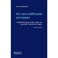 Conny Brännberg Att vara ordförande och ledare : handbok för dig som leder möten och människor i kommun och region (häftad)