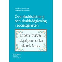 Ann-Sofie Henrikson Överskuldsättning och skuldrådgivning i socialtjänsten (häftad)