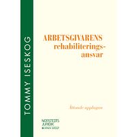 Tommy Iseskog Arbetsgivarens rehabiliteringsansvar (häftad)