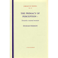 Ingmar Persson The primacy of perception - Towards a neutral monism (häftad, eng)