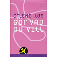 Erlend Loe Gör vad du vill (inbunden)