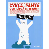 Jörn Spolander Cykla, panta och rädda en isbjörn (häftad)