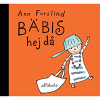 Ann Forslind Bäbis Hejdå (inbunden)