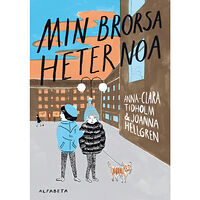 Anna-Clara Tidholm Min brorsa heter Noa (inbunden)