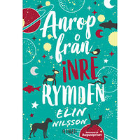 Elin Nilsson Anrop från inre rymden (inbunden)