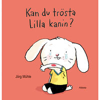 Jörg Mühle Kan du trösta Lilla kanin? (bok, board book)