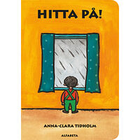 Anna-Clara Tidholm Hitta på! (bok, board book)