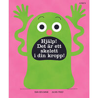 Idan Ben-Barak Hjälp! Det är ett skelett i din kropp (inbunden)