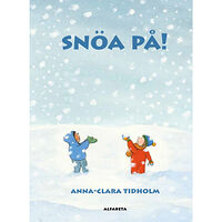 Anna-Clara Tidholm Snöa på! (inbunden)