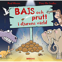 Paul Mason Bajs och prutt i djurens värld (inbunden)