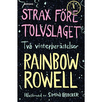 Rainbow Rowell Strax före tolvslaget : två vinterberättelser (inbunden)