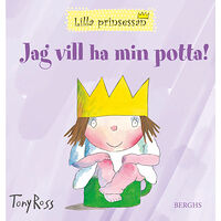 Tony Ross Jag vill ha min potta! (bok, board book)