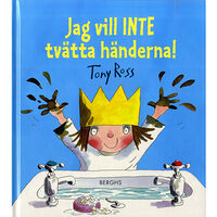 Tony Ross Jag vill inte tvätta händerna! (inbunden)