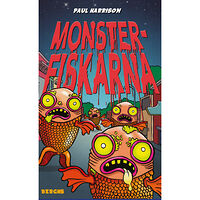 Paul Harrison Monsterfiskarna (inbunden)